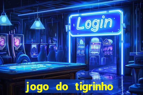 jogo do tigrinho teste gratis